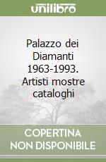 Palazzo dei Diamanti 1963-1993. Artisti mostre cataloghi libro