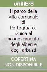 Il parco della villa comunale di Portogruaro. Guida al riconoscimento degli alberi e degli arbusti