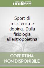 Sport di resistenza e doping. Dalla fisiologia all'eritropoietina