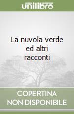 La nuvola verde ed altri racconti