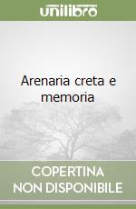 Arenaria creta e memoria