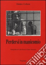 Perdersi in manicomio libro