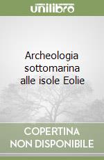 Archeologia sottomarina alle isole Eolie libro