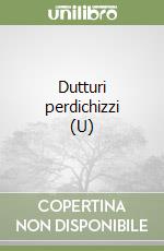 Dutturi perdichizzi (U)