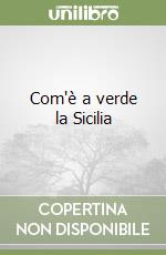 Com'è a verde la Sicilia libro