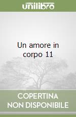 Un amore in corpo 11 libro