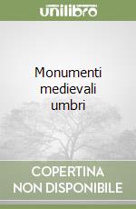 Monumenti medievali umbri libro