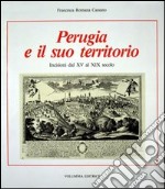 Perugia e il suo territorio. Incisioni dal XV al XIX secolo