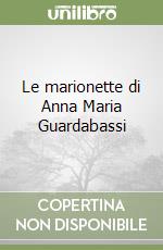 Le marionette di Anna Maria Guardabassi libro