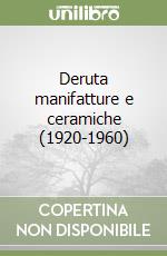 Deruta manifatture e ceramiche (1920-1960) libro