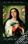Le glorie di Maria. Vol. 1 libro di Liguori Alfonso Maria de' (sant') Bagato R. (cur.)