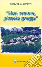 Non temere, piccolo gregge libro