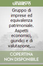 Gruppo di imprese ed equivalenza patrimoniale. Aspetti economici, giuridici e di valutazione, con correzione monetaria e giurisprudenza