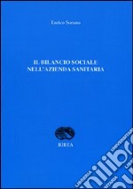 Il bilancio sociale nell'azienda sanitaria libro