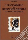 I francobolli del Regno di Napoli e i due provvisori da mezzo tornese del 1860 libro