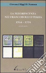 La fluorescenza nei francobolli d'Italia (1944-1994) libro