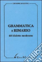 Grammatica e rimario del dialetto modenese