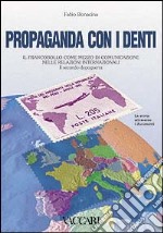 Propaganda con i denti. Il francobollo quale mezzo di comunicazione nelle relazioni internazionali. Il secondo dopoguerra libro