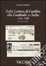 Dalla lettera di cambio alla cambiale in Italia (1154-1958). Con valutazioni libro