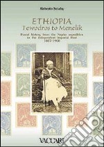 Ethiopia from Tewodros to Menelik. Postal history from the Napier Expedition to the independent Imperial Post 1867-1908. Con floppy disk libro