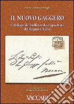 Il nuovo Gaggero. Catalogo dei bolli tondo-riquadrati del Regno d'Italia libro