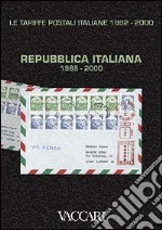 Le tariffe postali italiane 1862-2000. Vol. 4/3: Repubblica Italiana 1986-2000 libro