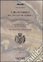 I francobolli del Ducato di Modena e delle provincie modenesi e le marche del Ducato stesso pei giornali esteri libro