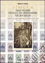 Ethiopia. Haile Selassie. The exile, the restoration, the deposition. History, stamps and postal history 1936-1974 libro