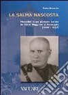 La salma nascosta. Mussolini dopo piazzale Loreto da Cerro Maggiore a Predappio (1946-1957) libro di Bonacina Fabio