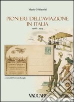 Pionieri dell'aviazione in Italia (1908-1914) libro