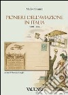 Pionieri dell'aviazione in Italia (1908-1914) libro