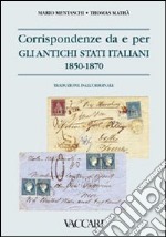 Corrispondenze da e per gli Antichi Stati Italiani 1850-1870 libro