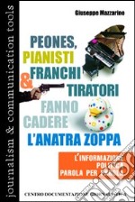 Peones, pianisti e franchi tiratori fanno cadere l'anatra zoppa libro