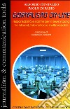 Giornalismo on line. Responsabilità e norme per il newsmaking tra Internet, telematica e multimedialità libro