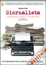 Giornalista. La professione, le regole, la giurisprudenza libro