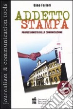 L'addetto stampa. Professionista della comunicazione libro