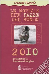 Le Notizie più pazze del mondo 2010