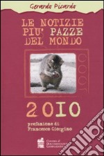 Le Notizie più pazze del mondo 2010 libro