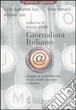 Giornalista italiano. L'esame da professionista in più di 800 domande e risposte libro