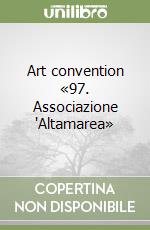 Art convention «97. Associazione 'Altamarea» libro