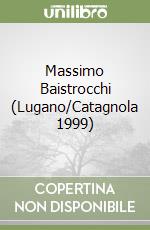 Massimo Baistrocchi (Lugano/Catagnola 1999)