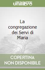 La congregazione dei Servi di Maria libro