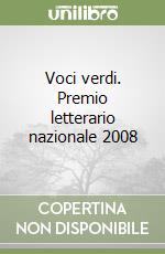 Voci verdi. Premio letterario nazionale 2008 libro
