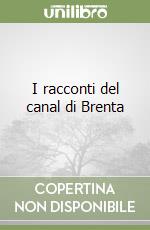 I racconti del canal di Brenta libro