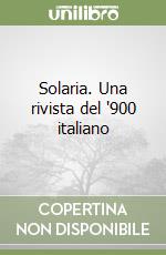 Solaria. Una rivista del '900 italiano libro