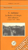 S. Adriano. Vol. 1: La badia e il collegio italo-albanese (955-1806) libro di Cassiano Domenico