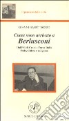 Come sono arrivato a Berlusconi. Dal PSI di Craxi a Forza Italia. Fede, Chiesa e religione libro