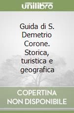 Guida di S. Demetrio Corone. Storica, turistica e geografica libro