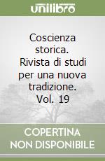 Coscienza storica. Rivista di studi per una nuova tradizione. Vol. 19 libro