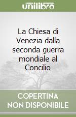 La Chiesa di Venezia dalla seconda guerra mondiale al Concilio